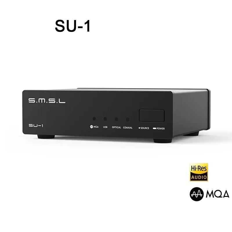 SMSL SU-1 décodeur Audio MQA Audio haute résolution DAC haute résolution Mini décodeur de bureau MQA